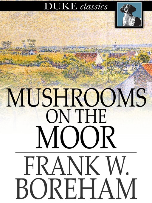 Title details for Mushrooms on the Moor by Frank W. Boreham - Available